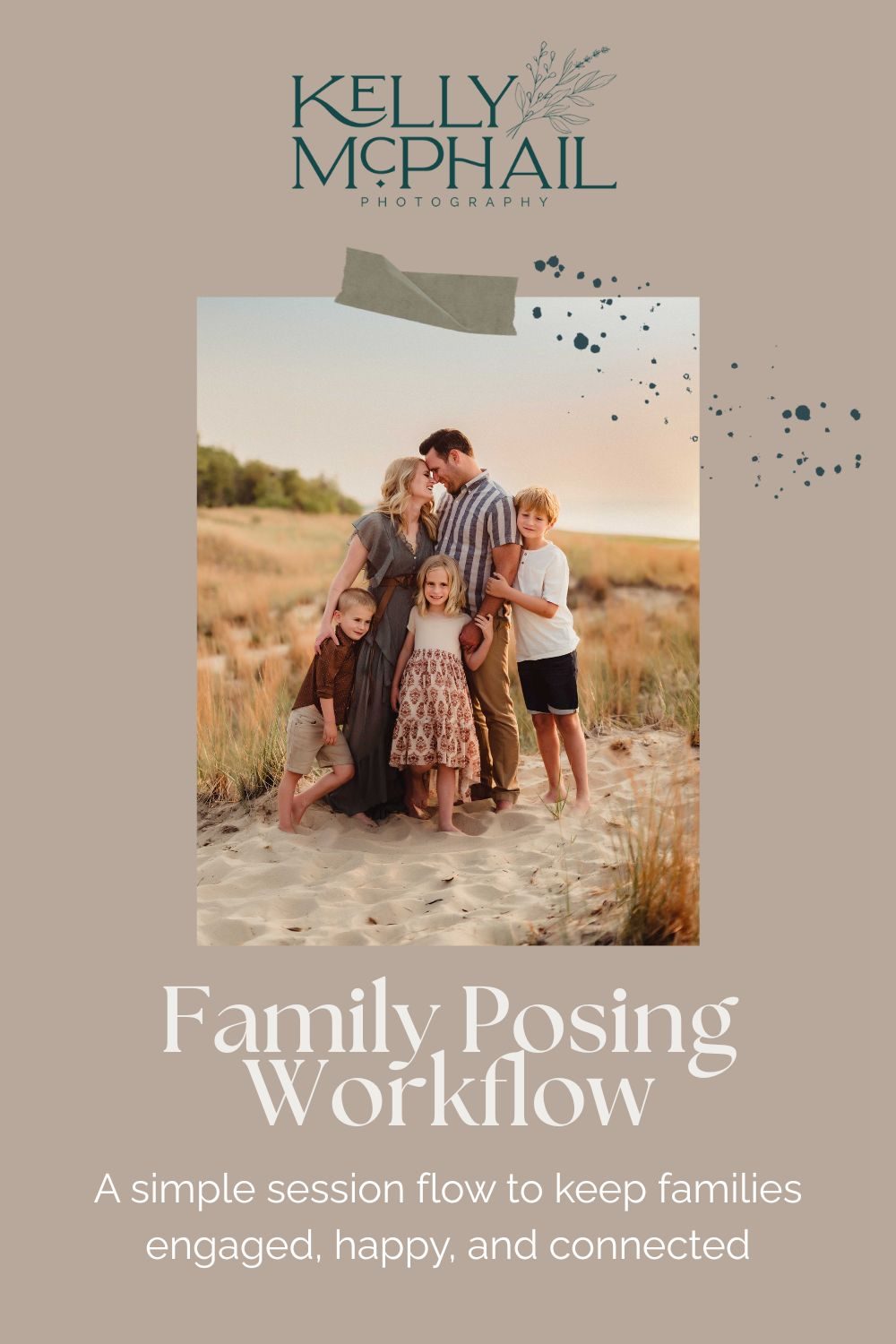 Family Photography Posing Tips: Why Workflow + Poses Work Best Together - Kelly McPhail Photography